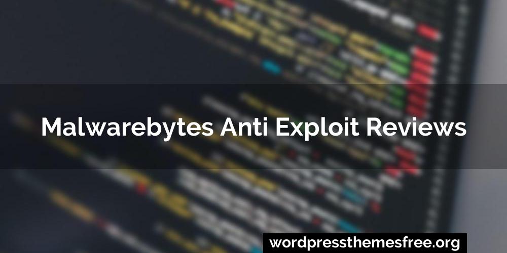 Malwarebytes anti exploit reviews