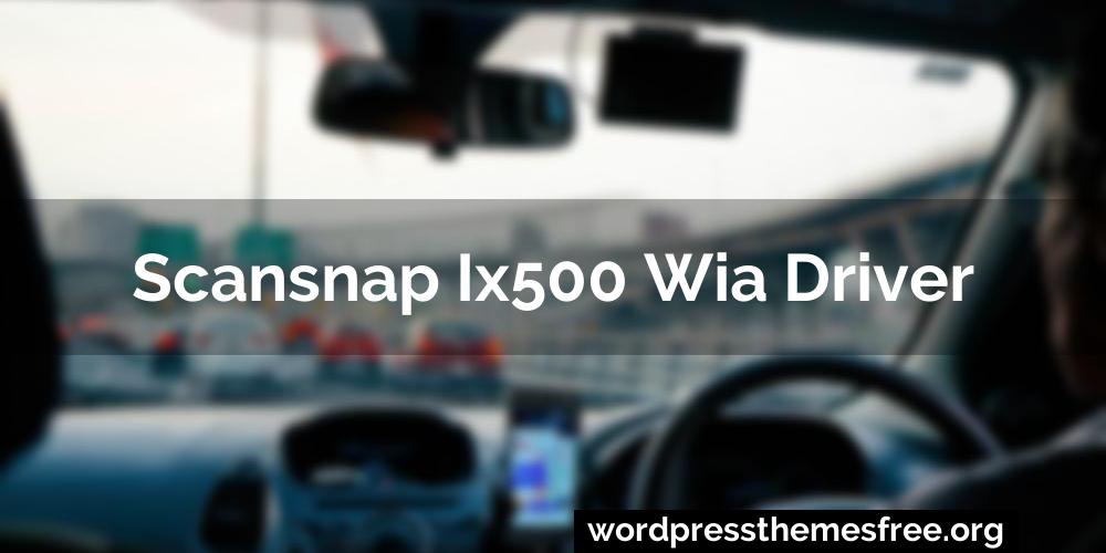 The Ultimate Scansnap Ix500 Wia Driver Guide